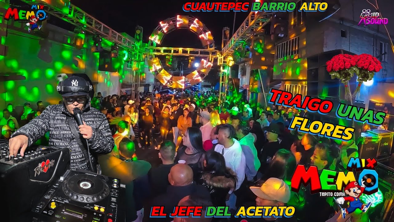 🇪🇨 Traigo Unas Flores Una Guambrita 🇪🇨 😎 El Jefe Del Acetato Memo Mix 😎Cuautepec Barrio Alto 📍