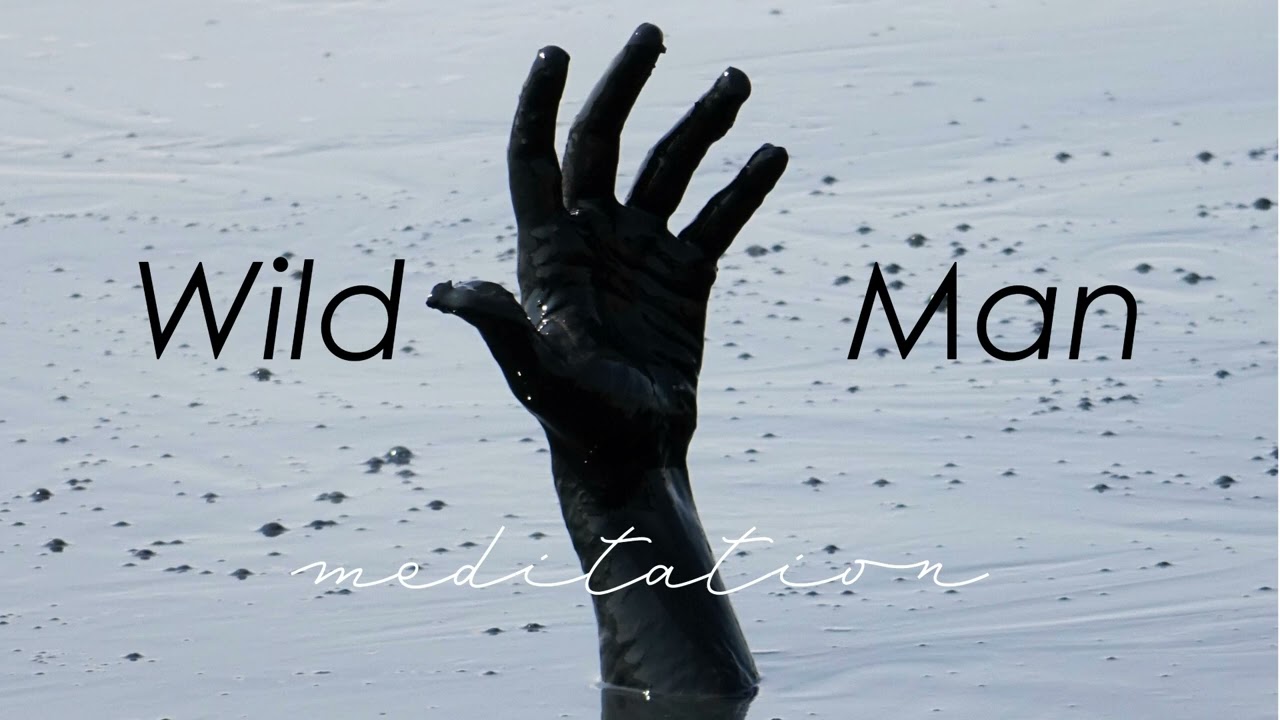 Inner Wild Man Meditation