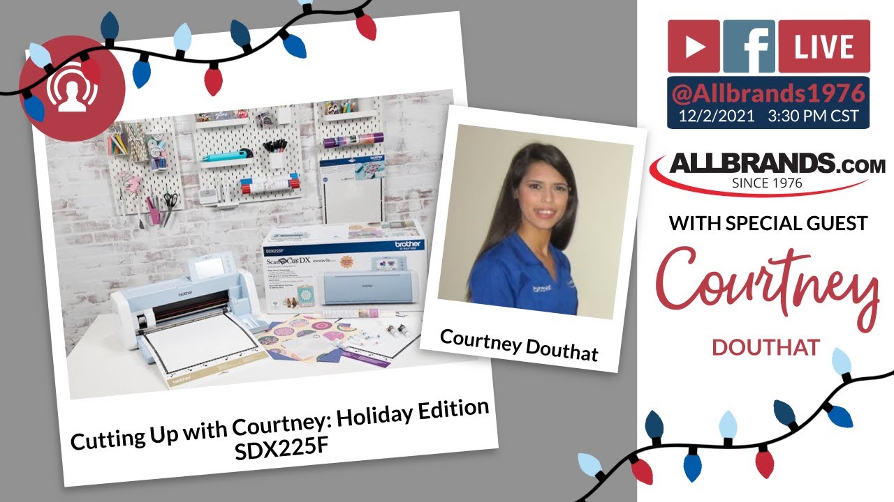 THE ALLBRANDS SHOW | Cutting up on the ScanNCut SDX225F with Courtney Douthat (Holiday Edition!)