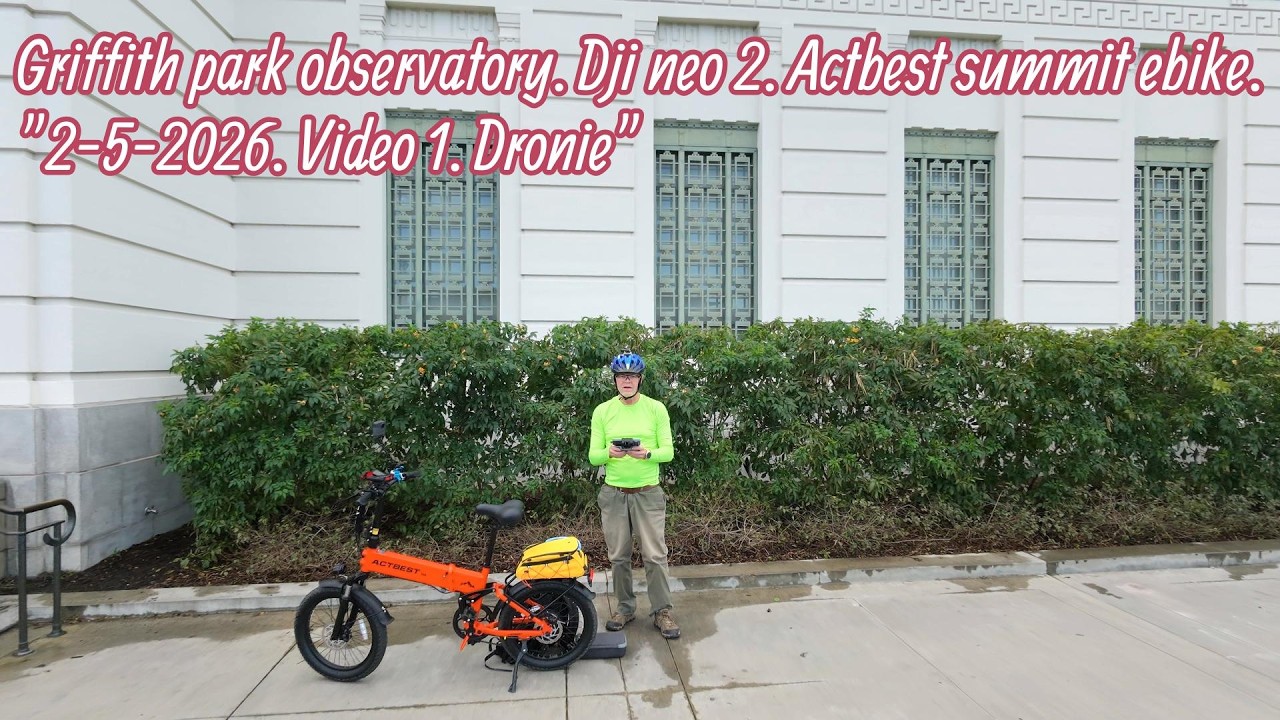 GriffithParkObservatory. DjiNeo2. ActbestSummitEbike. Video1. Dronie. 2-05-2026