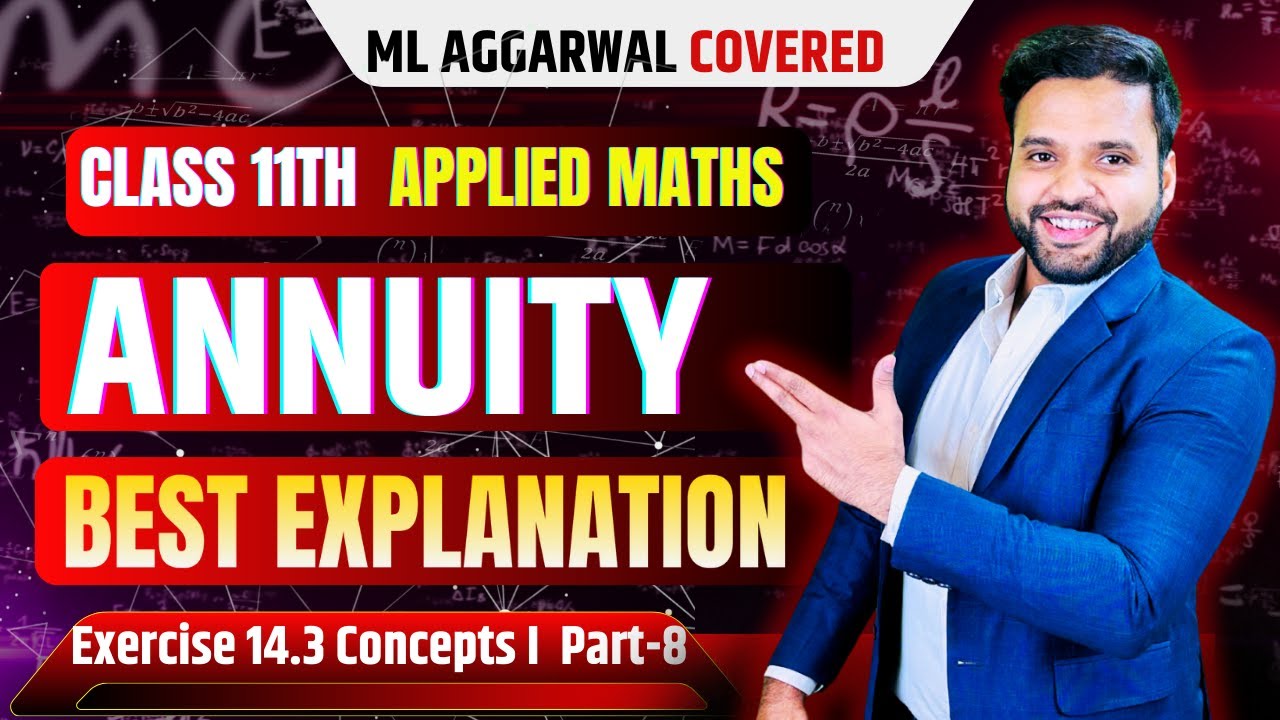 ANNUITY Class 11 Applied Maths | Ex 14.3  ML Aggarwal | CA Ankush Raj