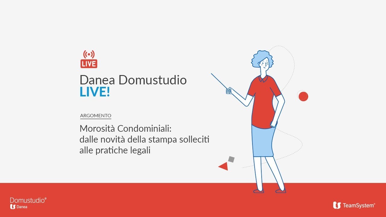 Morosità Condominiali: novità della stampa solleciti e pratiche legali. Danea Domustudio Live!