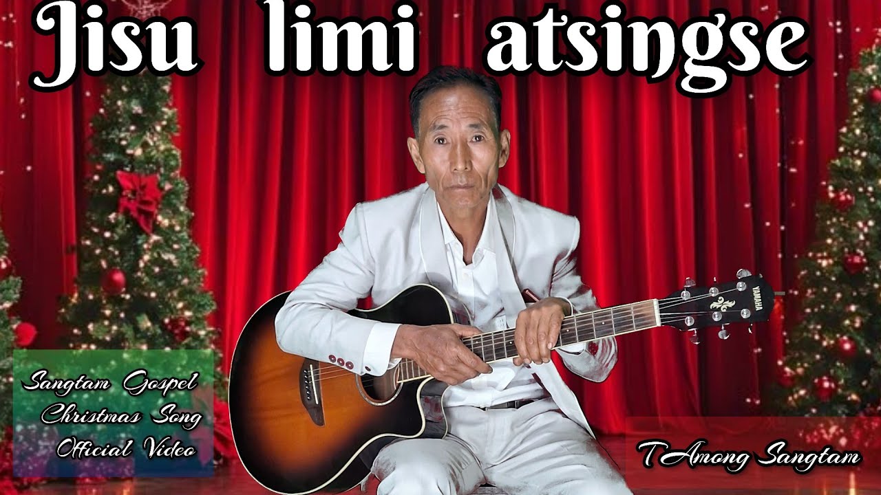 Jisu Limi Atsingse | T Among Sangtam | Official Music Video | Naga Gospel CHRISTMAS Song