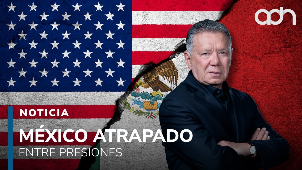 Crece la incertidumbre sobre la relación de México con Estados Unidos