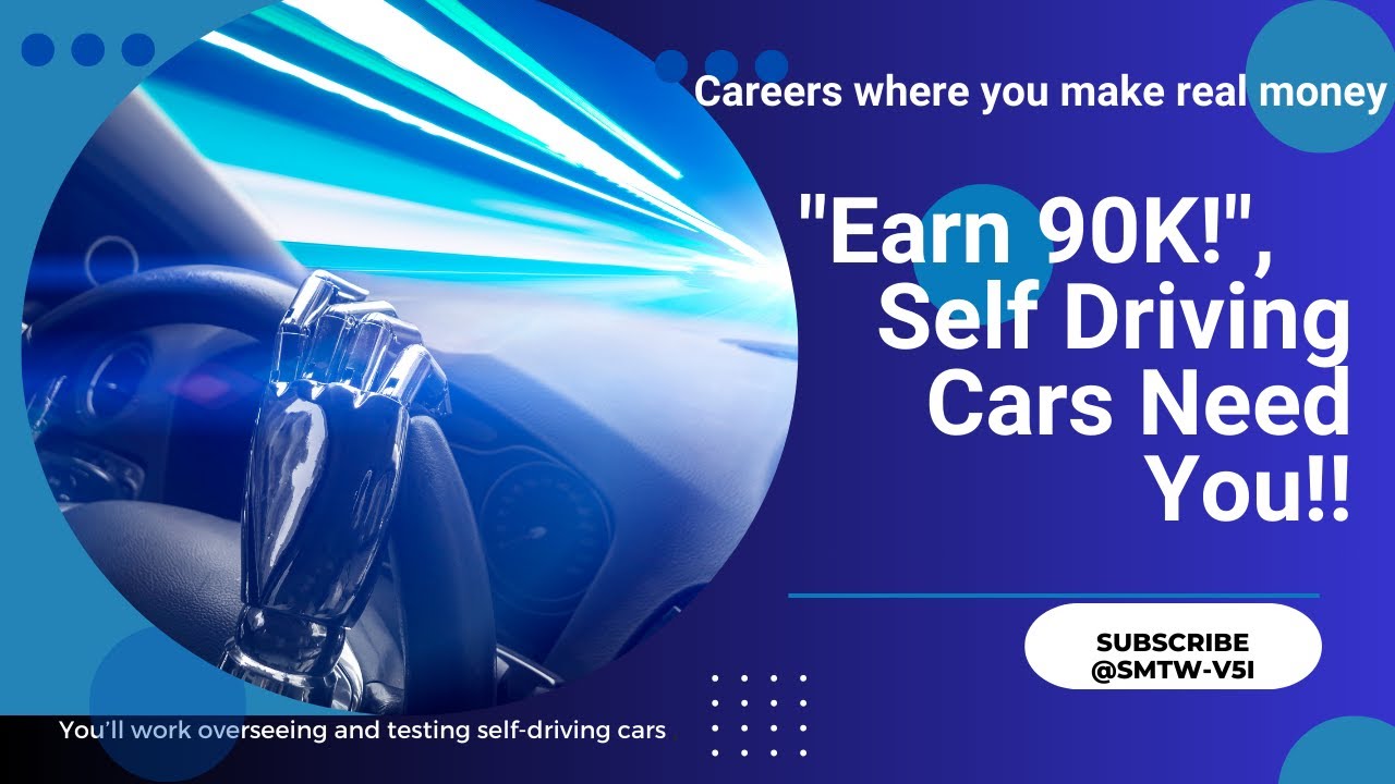 How to Become an Autonomous Vehicle Operator &ndash; $50,000 to $90,000