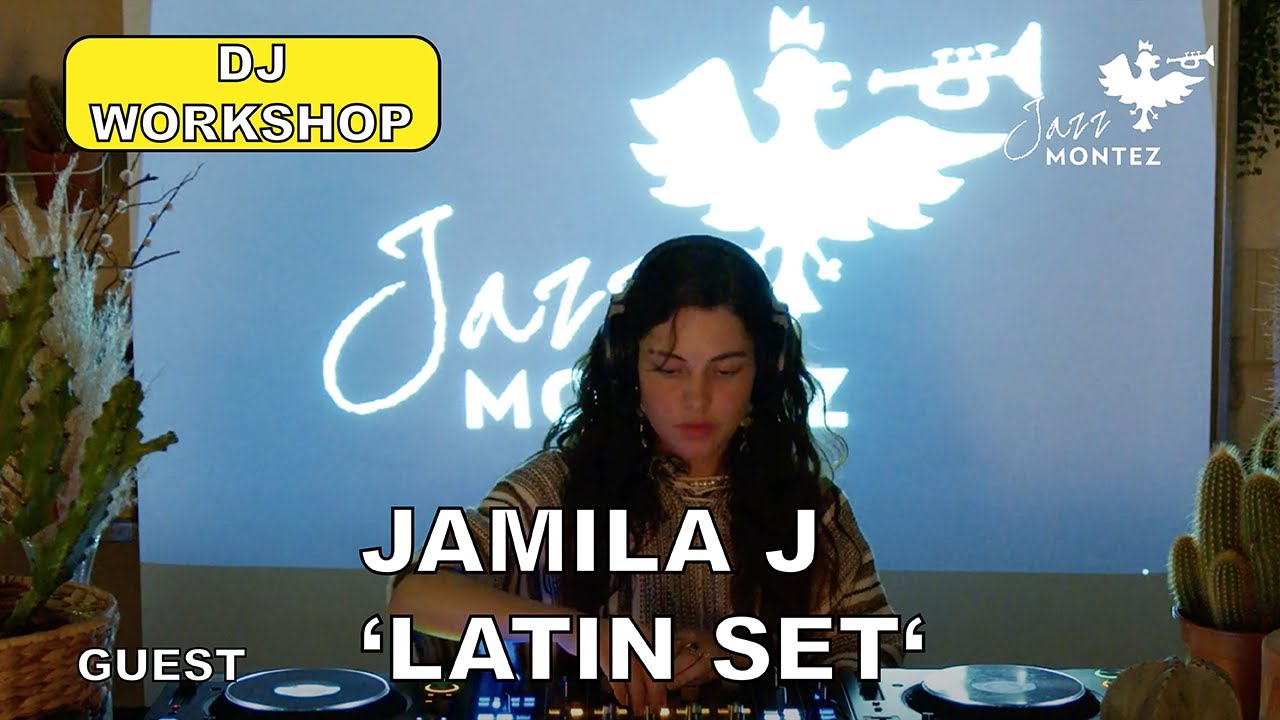 Jazz Montez's DJ Workshop presents Jamila J - Latin Set