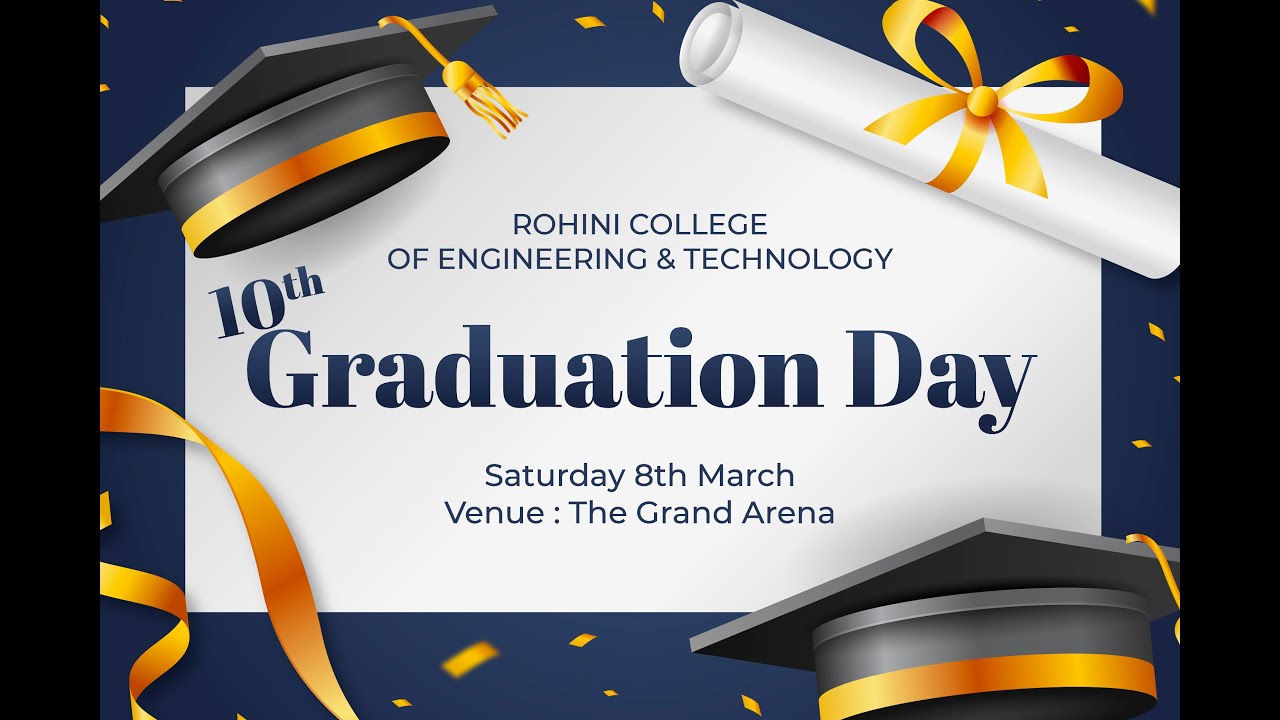 ROHINI COLLEGE OF ENGINEERING & TECHNOLOGY10Tth Graduation Day