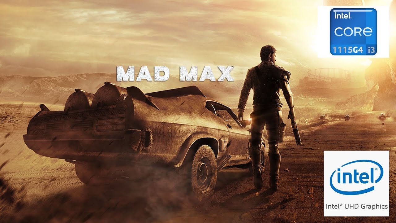 Mad Max on Low End PC | Intel UHD G4 | i3-1115G4 | 8GB RAM