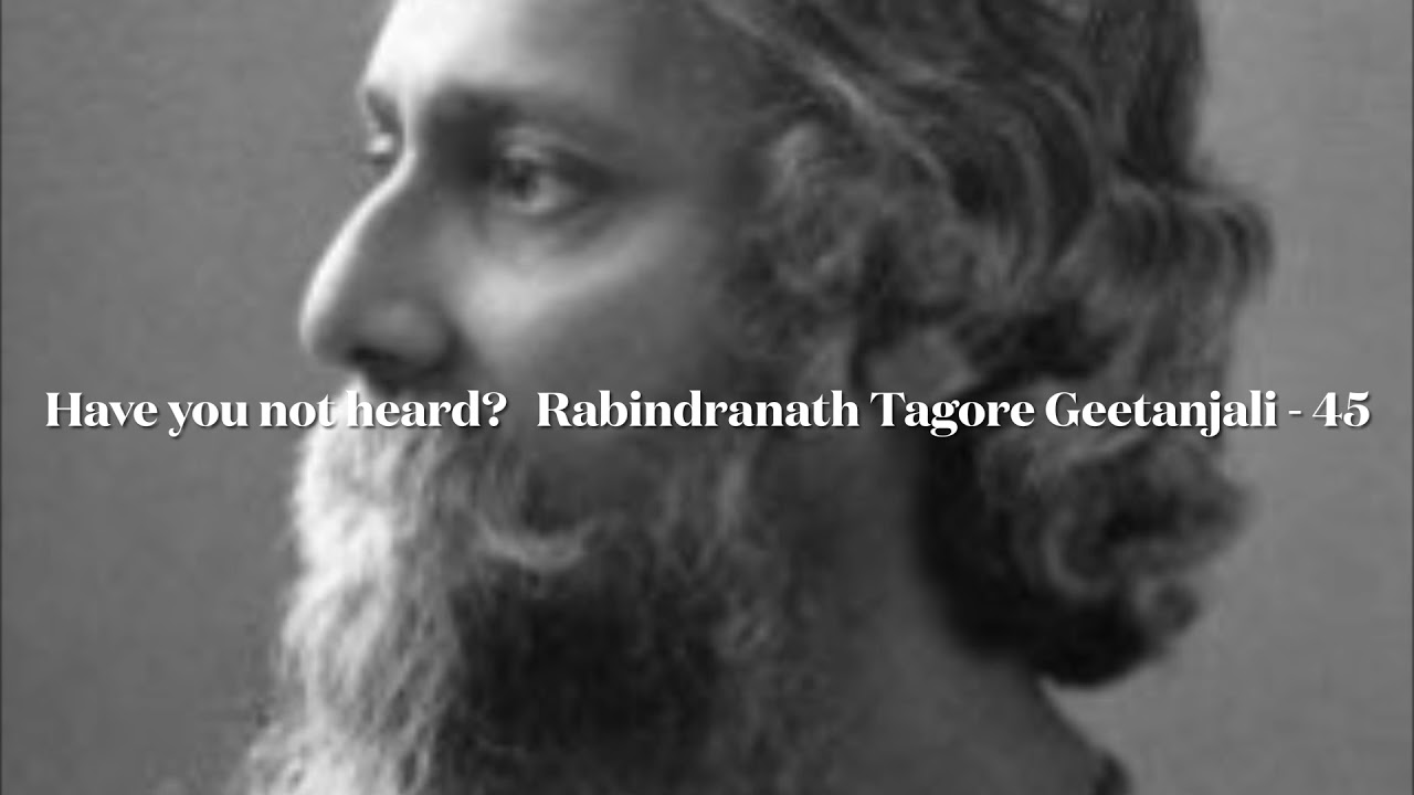 Have you not heard by Tagore