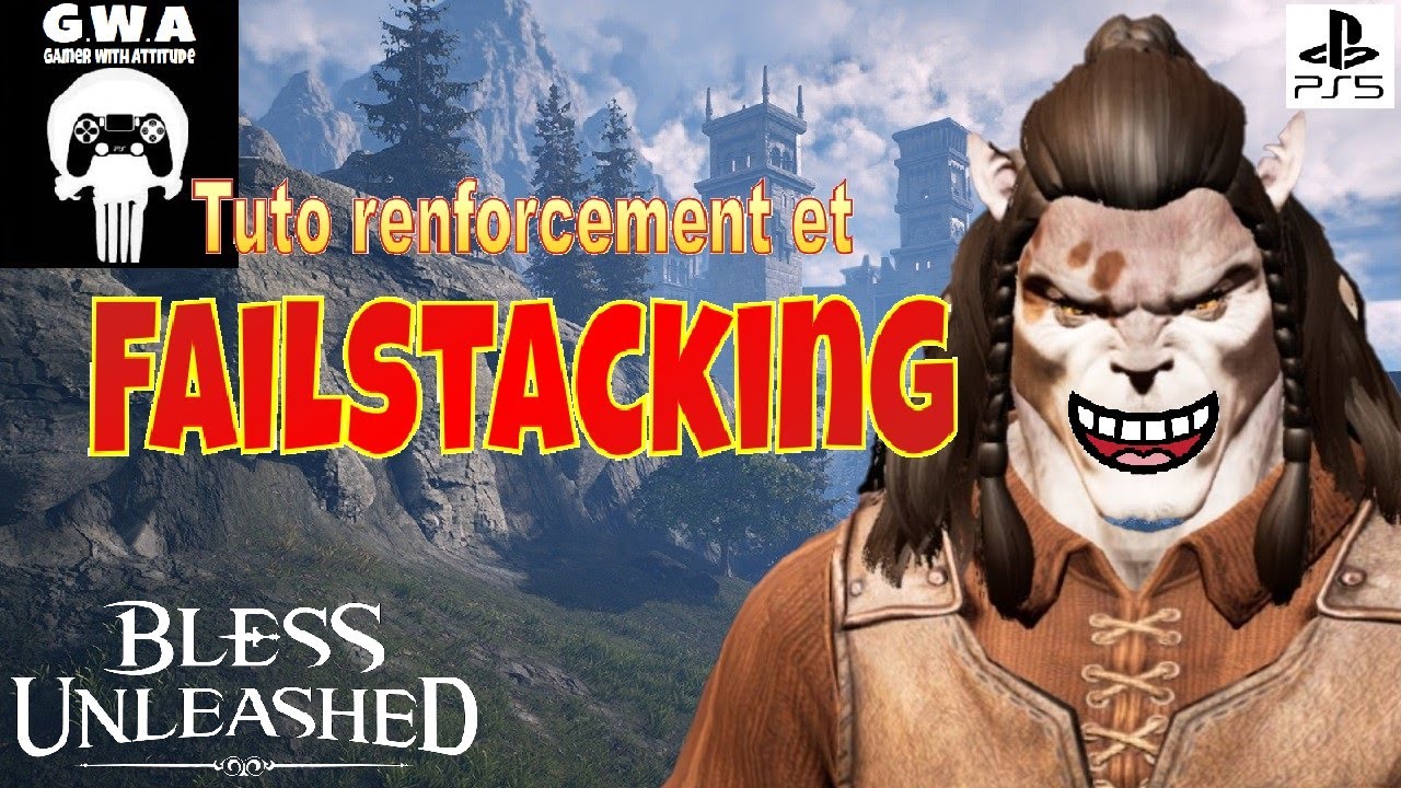 Bless Unleashed (PS5) : amélioration d'équipement et failstacking