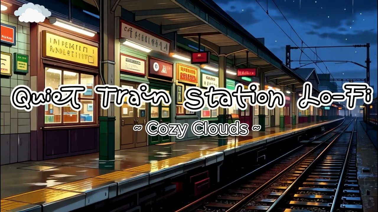 Quiet Train Station Lo-Fi🌙 Calm & Lonely Beats