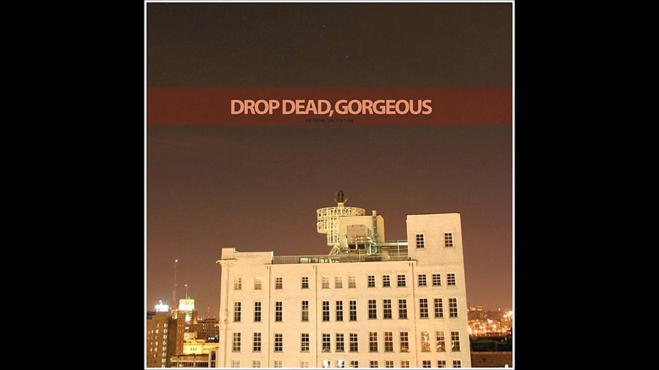 Drop Dead, Gorgeous- Be Mine Valentine (Full Album)
