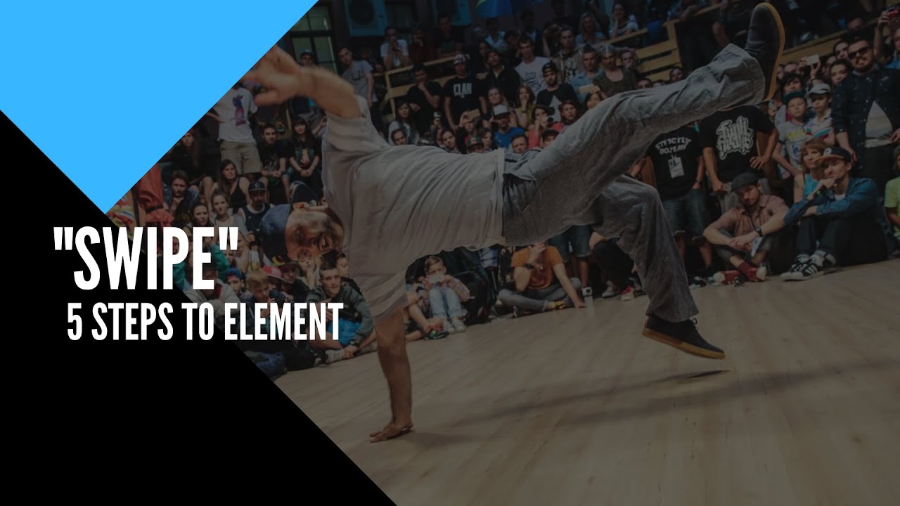 HOW TO BREAKDANCE | SWIPE | 5 steps to element | Брейк-данс | Учим элемент 