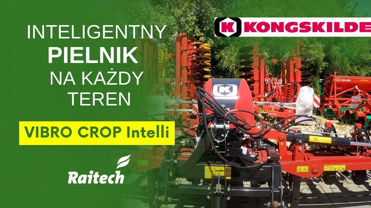Jak szybko i sprawnie wypielić uprawy? Przedstawiamy pielnik VIBRO CROP Intelli od KONGSKILDE