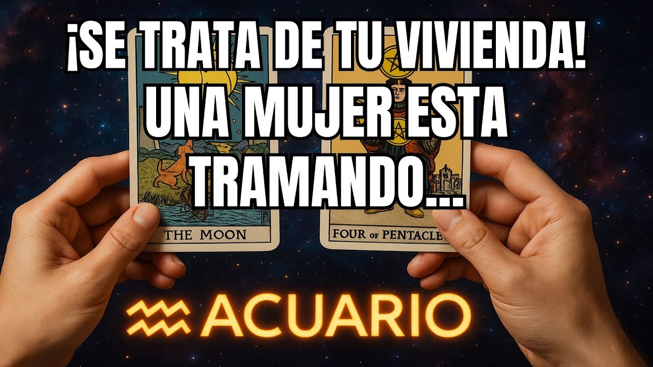 ACUARIO♒SE TRATA DE LA CASA EN LA QUE VIVES. UNA MUJER ESTA TRAMANDO... #tarot