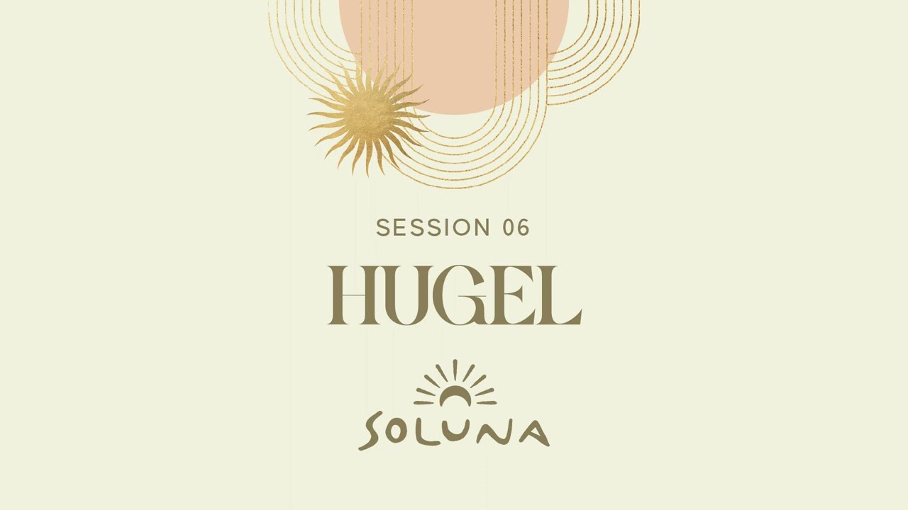 Soluna Sessions 06 by Hugel