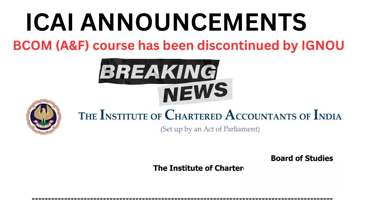 Breaking News | BCOM ( A/F) Course Has been Discontinued by IGNOU | Official Announcement by ICAI