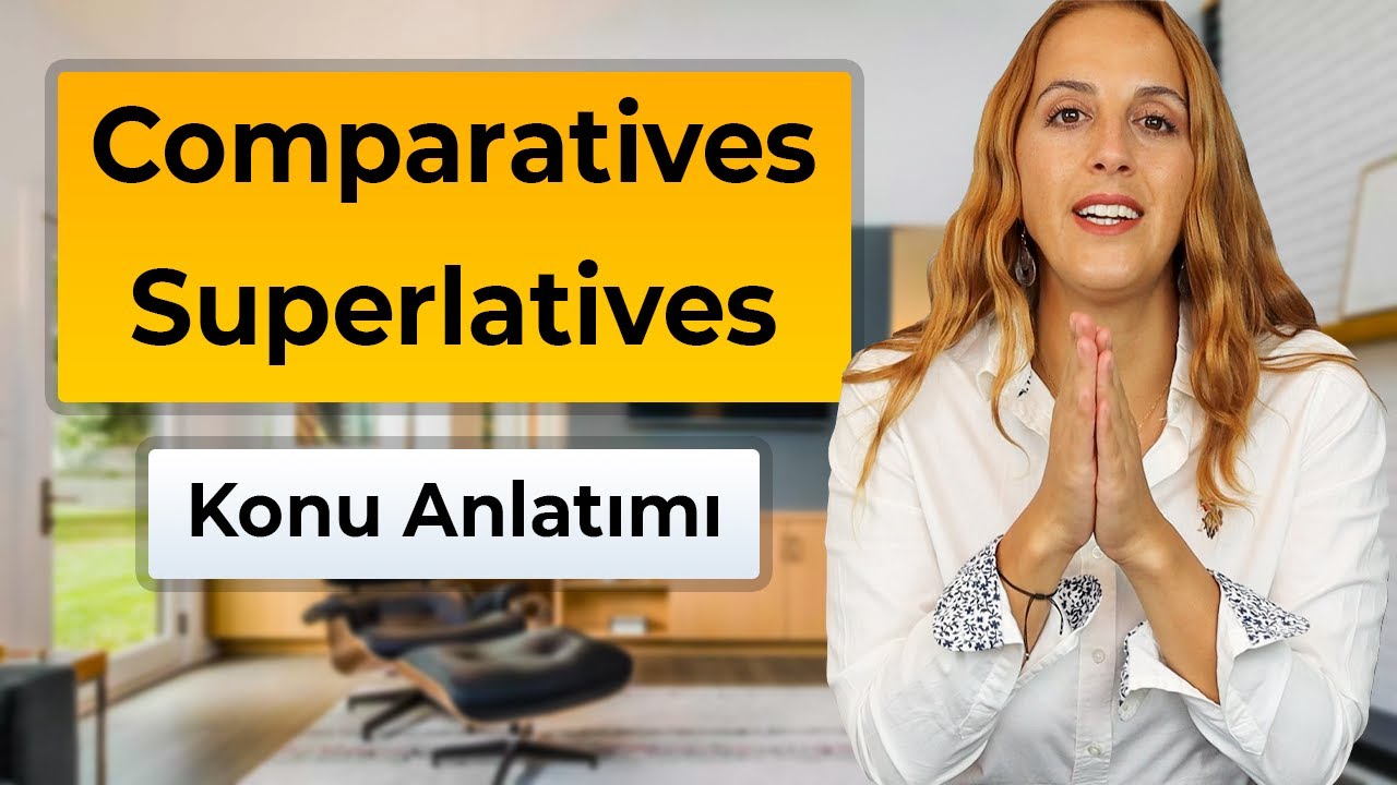 İngilizcede COMPARATIVES ve SUPERLATIVES- Gramer Konu Anlatımı