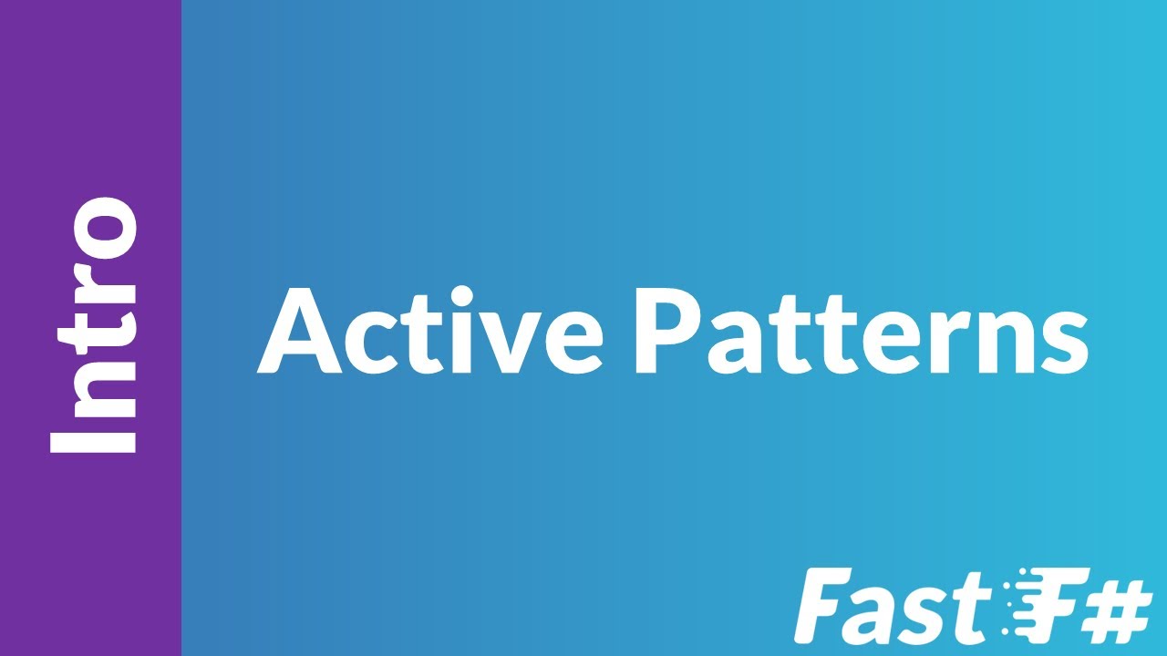 Fast F#: Intro to Active Patterns