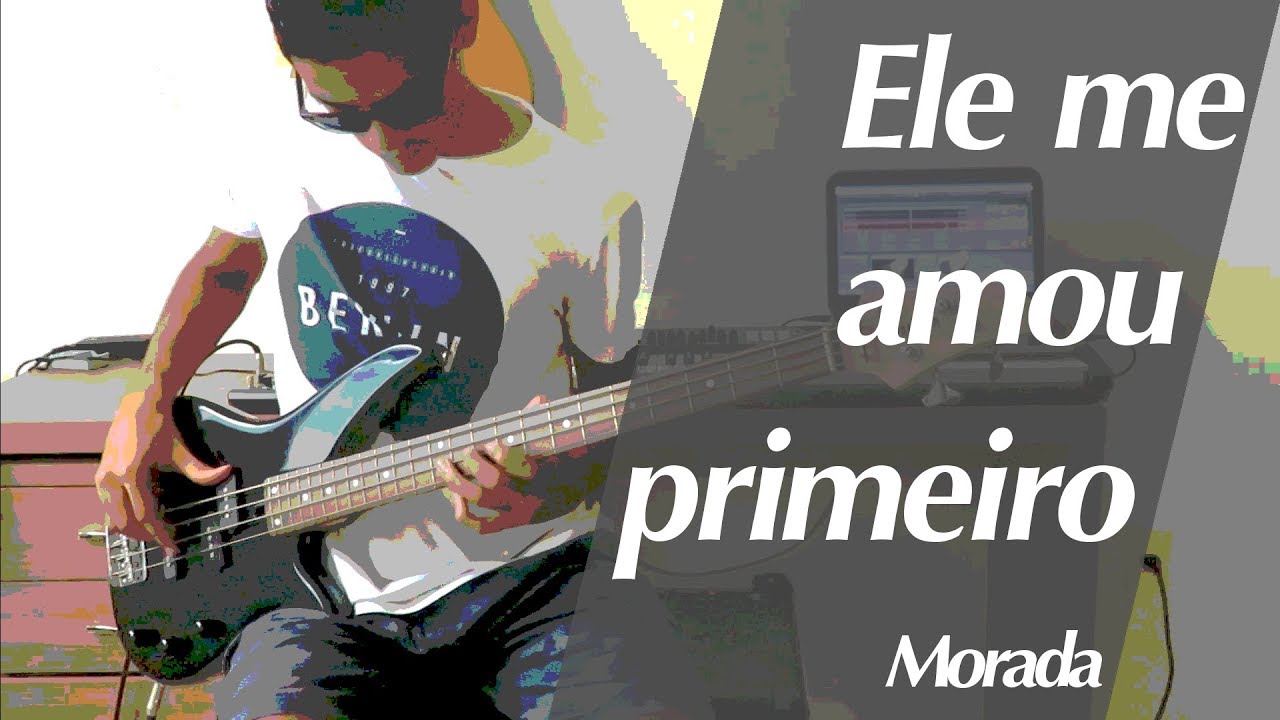 ELE ME AMOU PRIMEIRO (Morada) - Bass cover