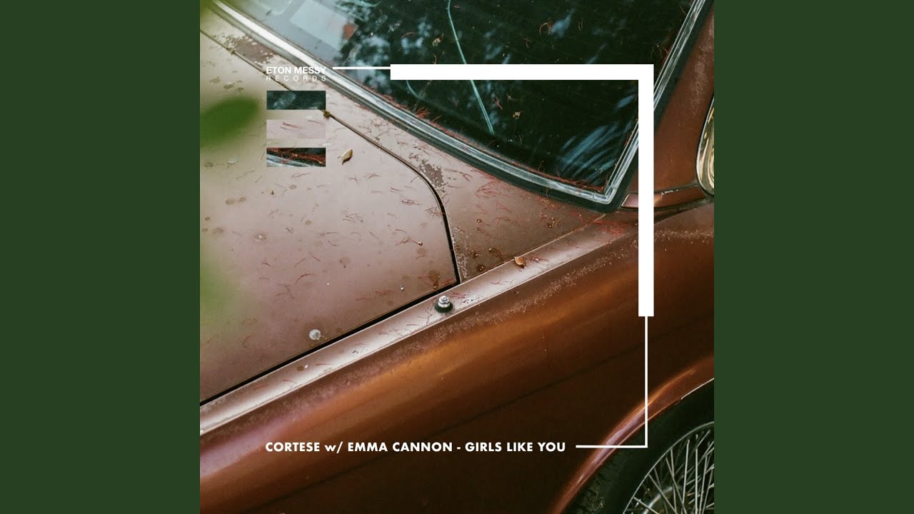 Girls Like You (feat. Emma Cannon)