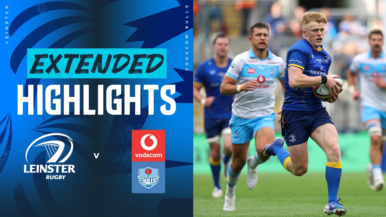 EXTENDED HIGHLIGHTS | Leinster v Vodacom Bulls | 2026 Grand Final