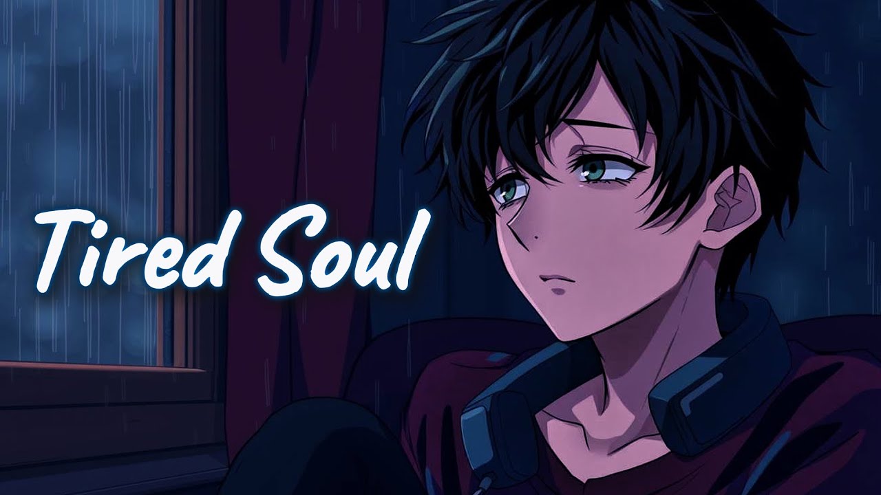 Tired Soul || (Emotional Lyrics)
