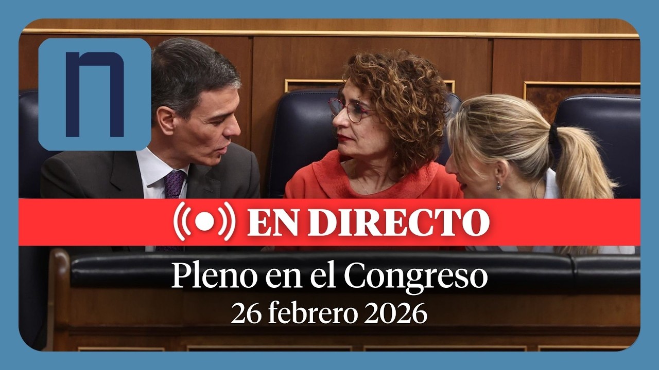 🔴 DIRECTO | Pleno en el Congreso de los Diputados (26 de febrero 2026): votación del Escudo Social