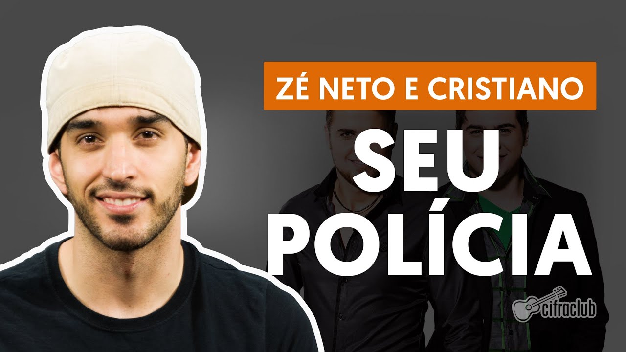 Seu Polícia - Zé Neto e Cristiano (aula de violão completa)