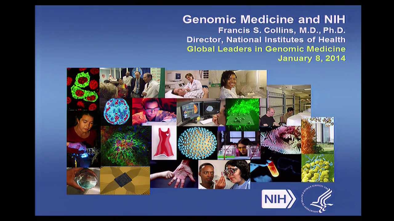 Genomic Medicine and NIH - Francis Collins