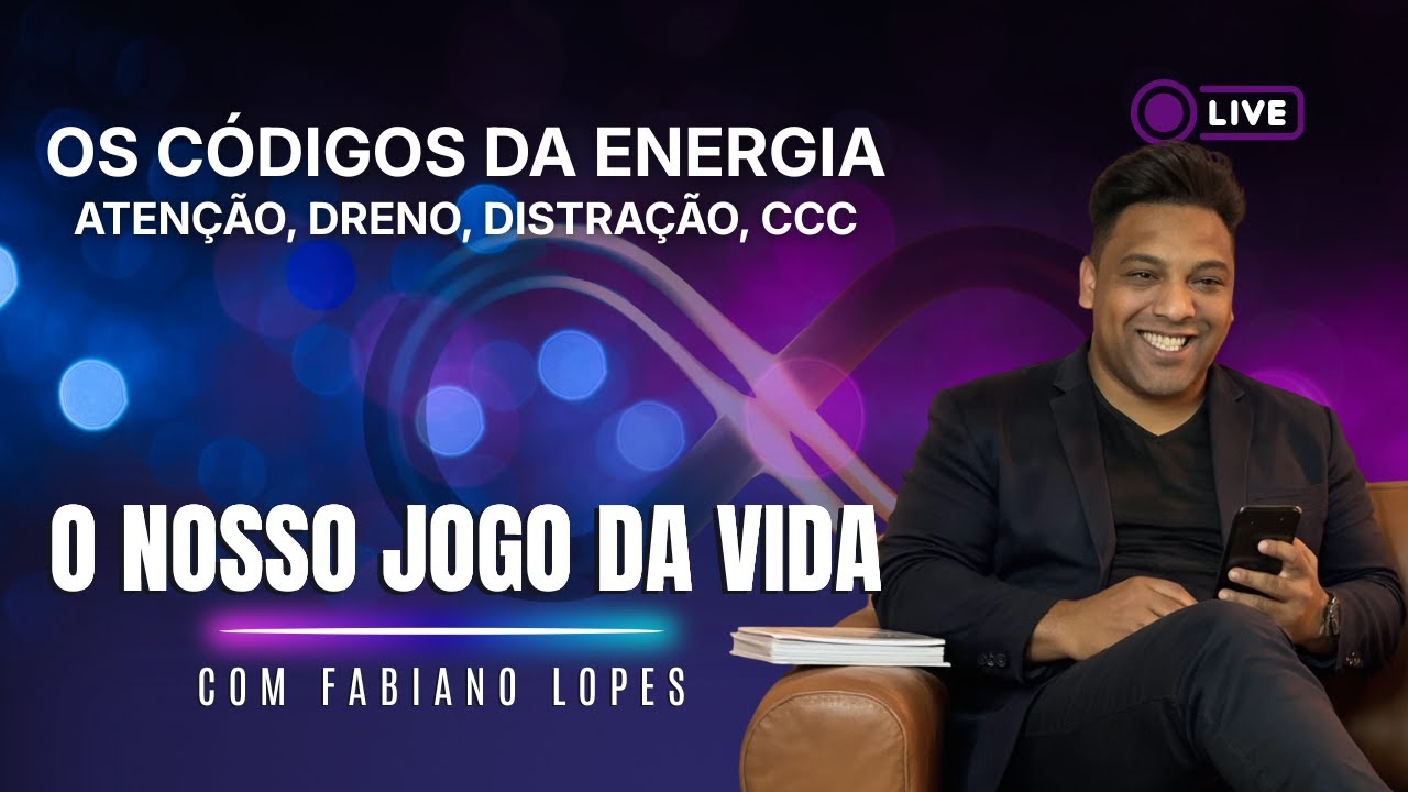 Os códigos da Energia (atenção, dreno, distração, CCC - Mentoria O Nosso Jogo da Vida 03/52 | 19/01