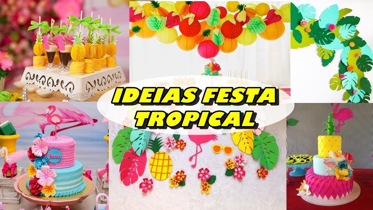 30 IDEIAS PARA FESTA TROPICAL - FAÇA SUA FESTA | POR CAROL GOMES