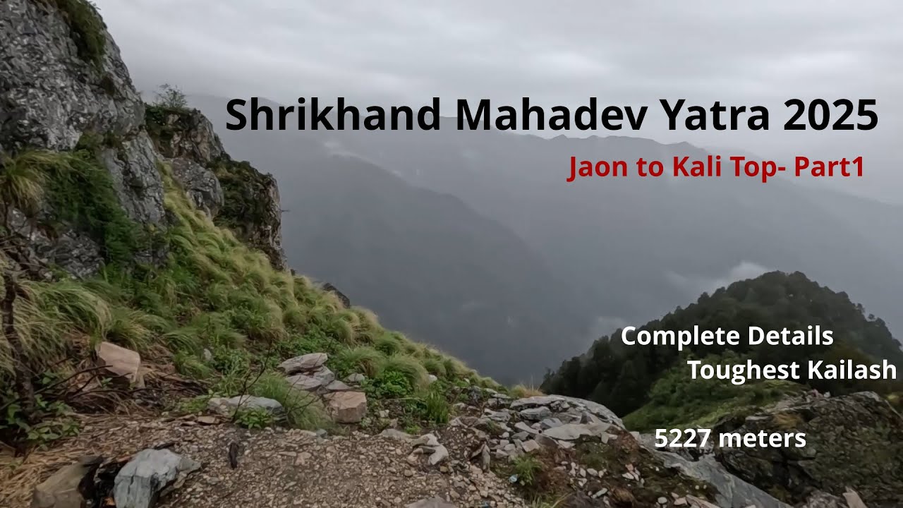 Shrikhand Mahadev Yatra 2025 Part1 |Jaon Village to Kali Top  | SummitWith Prasant