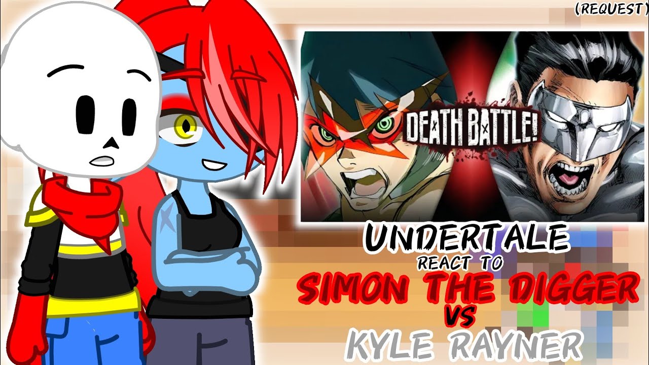 UNDERTALE REACT TO SIMON THE DIGGER VS KYLE RAYNER (REQUEST)