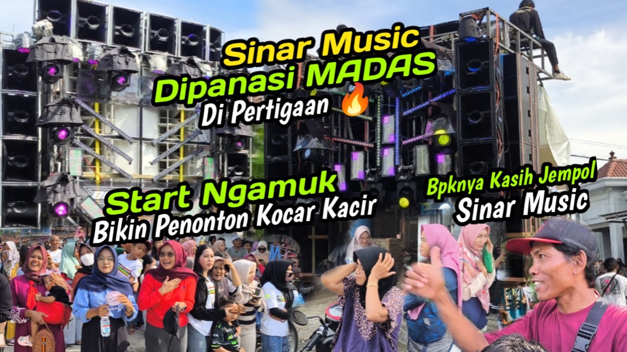 SINAR MUSIC Di Panasi MADAS Di Pertigaan ❗ Start NGAMUK 🔥Penonton Kocar-Kacir
