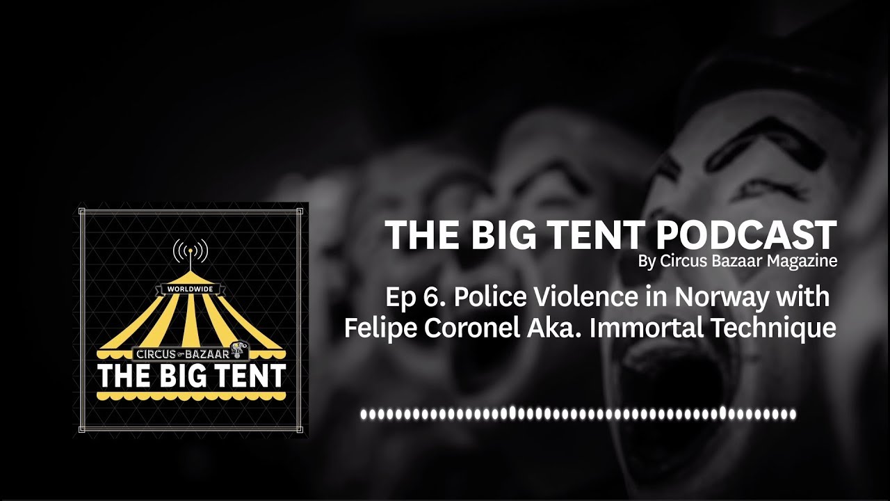 Ep 6. Police Violence in Norway with Felipe Coronel Aka. Immortal Technique