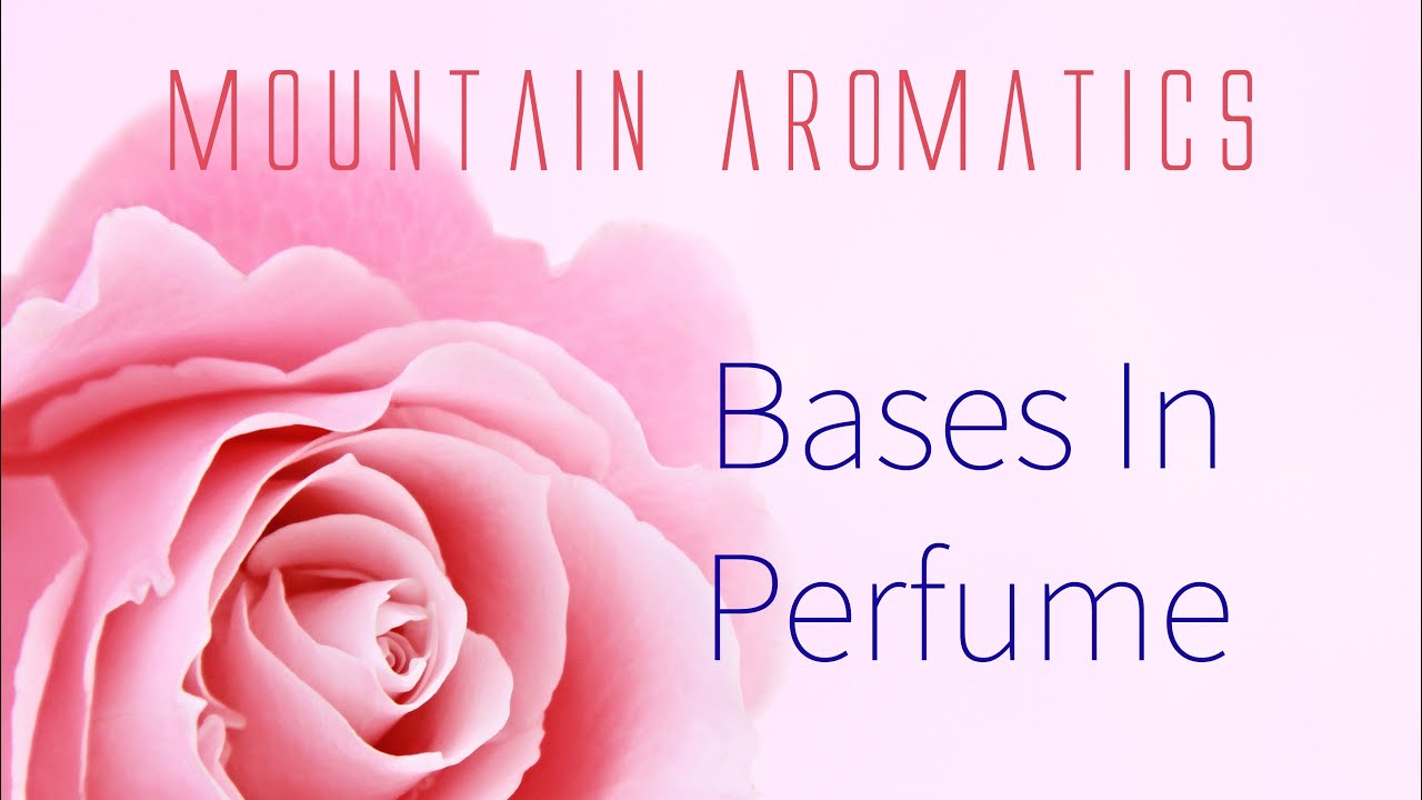 Bases in Perfume - How To Make Perfume