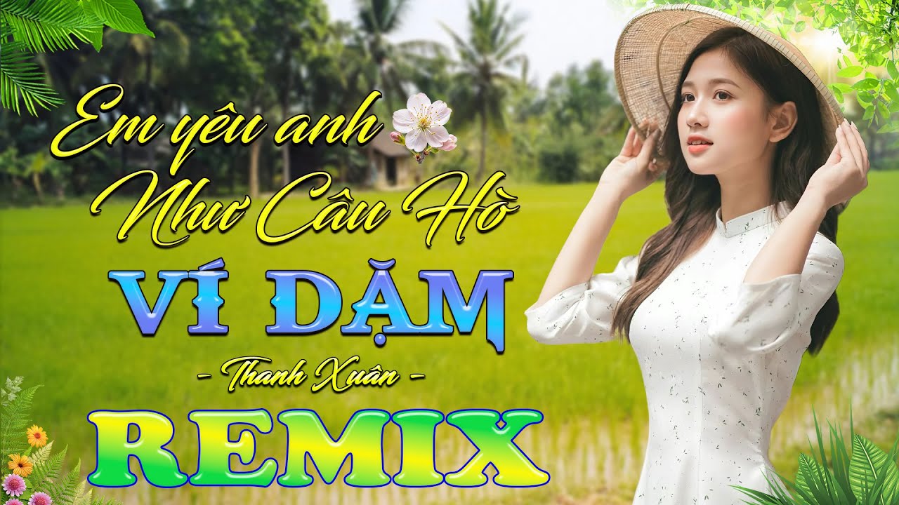 EM YÊU ANH NHƯ CÂU HÒ VÍ DẶM➤ Dân Ca Xứ Nghệ 2025 - Lk Nhạc Sống Thôn Quê Phối Mới Nhất TOÀN BÀI HAY