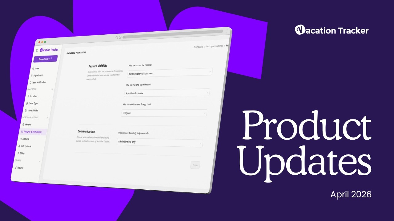 What's New at Vacation Tracker | April 2026 Update