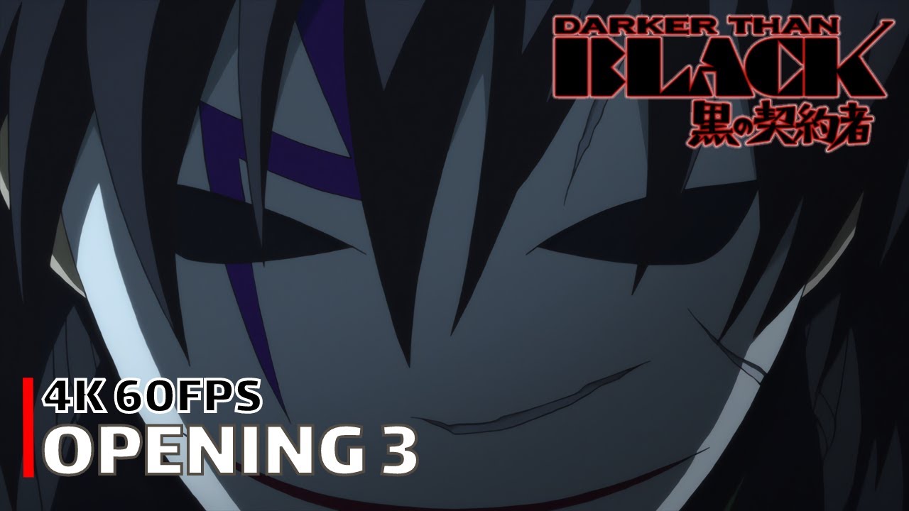 Darker than Black - Opening 3 [4K 60FPS | Creditless | CC]