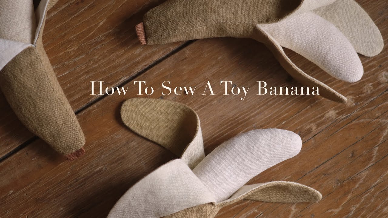 02 Sewing Tutorial | How To Sew A Toy Banana