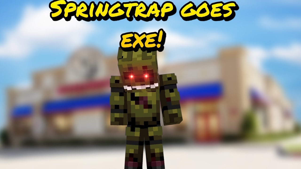 Springtrap goes exe! (Minecraft Fnaf Roleplay)
