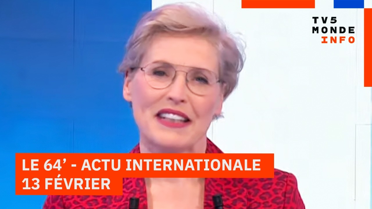 Le 64' - L'actualité internationale du vendredi 13 février 2026 - TV5MONDE