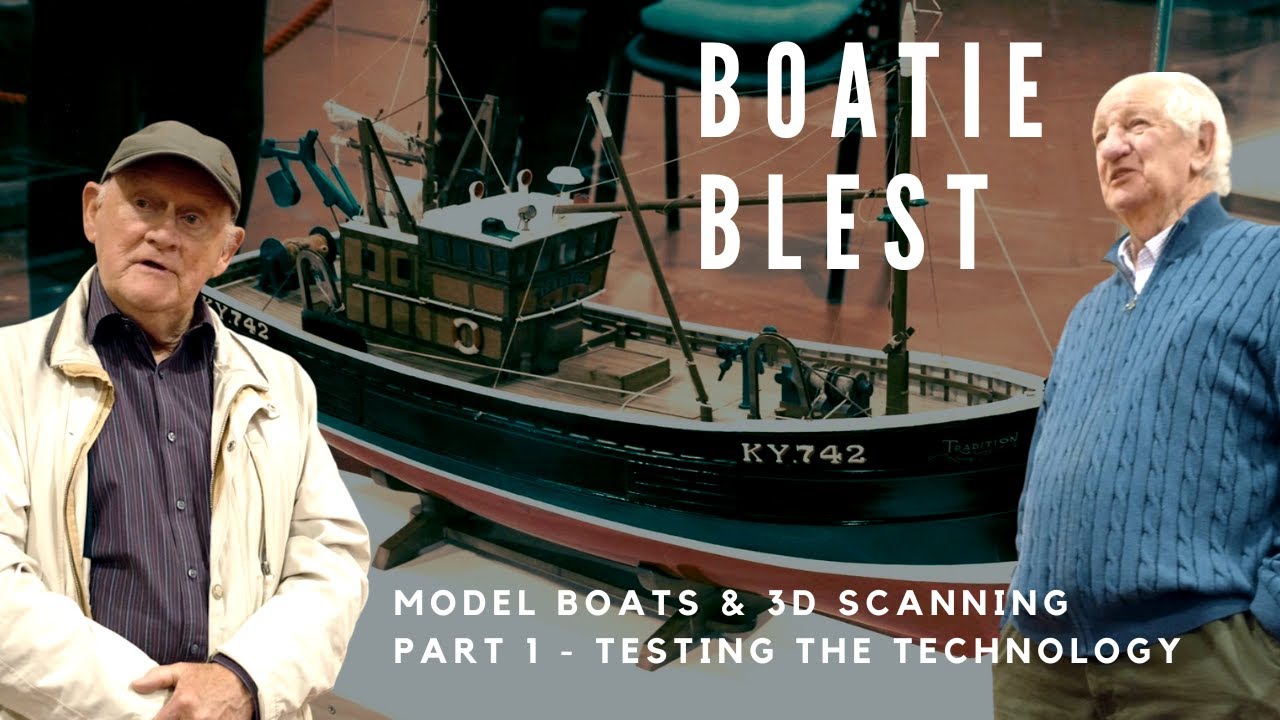 BOATIE BLEST - MODEL BOATS & 3D SCANNING (part 1)