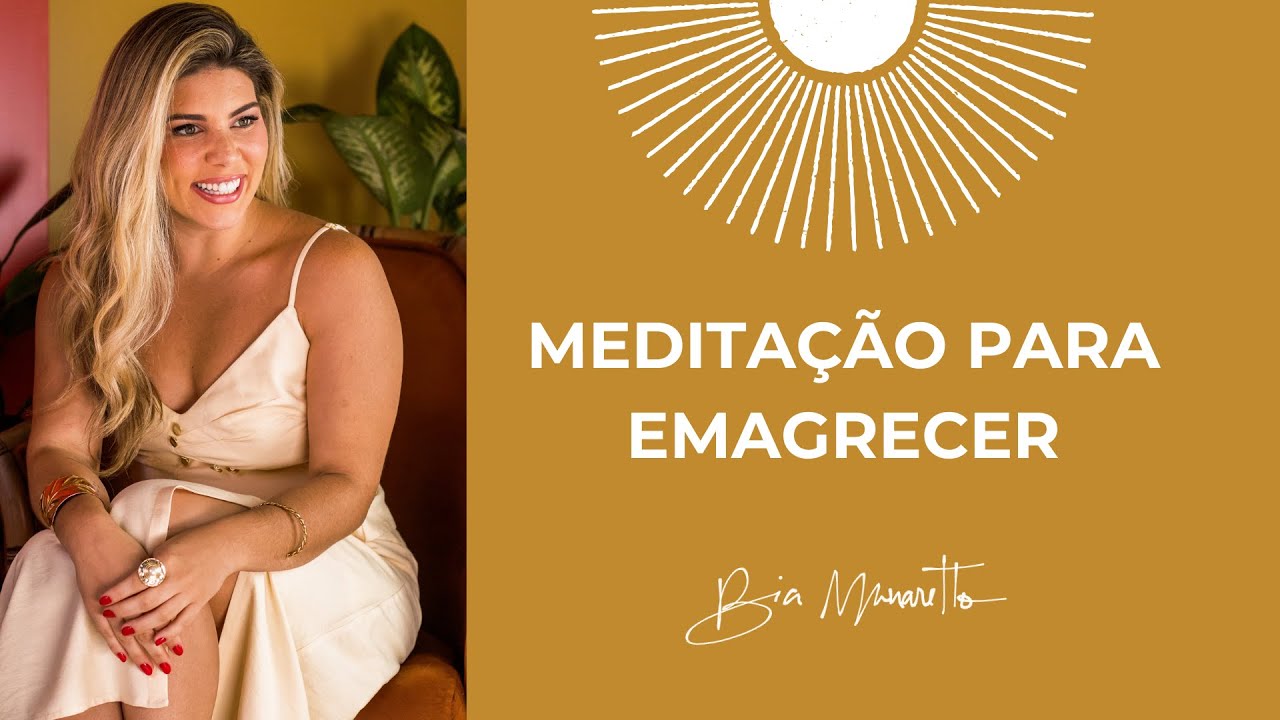 Meditação para Emagrecer - Liberte Seu Corpo e Sua Mente