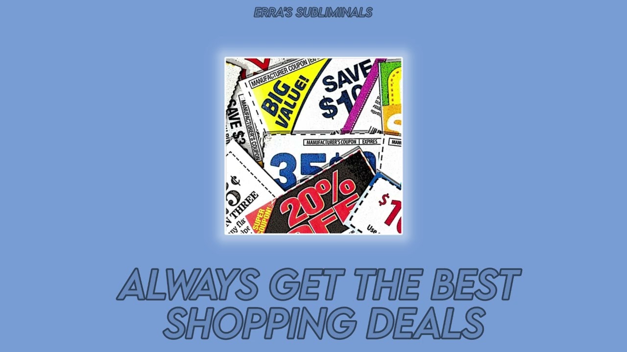 ♡ Always Get The Best Shopping Deals ♡ Subliminal ♡