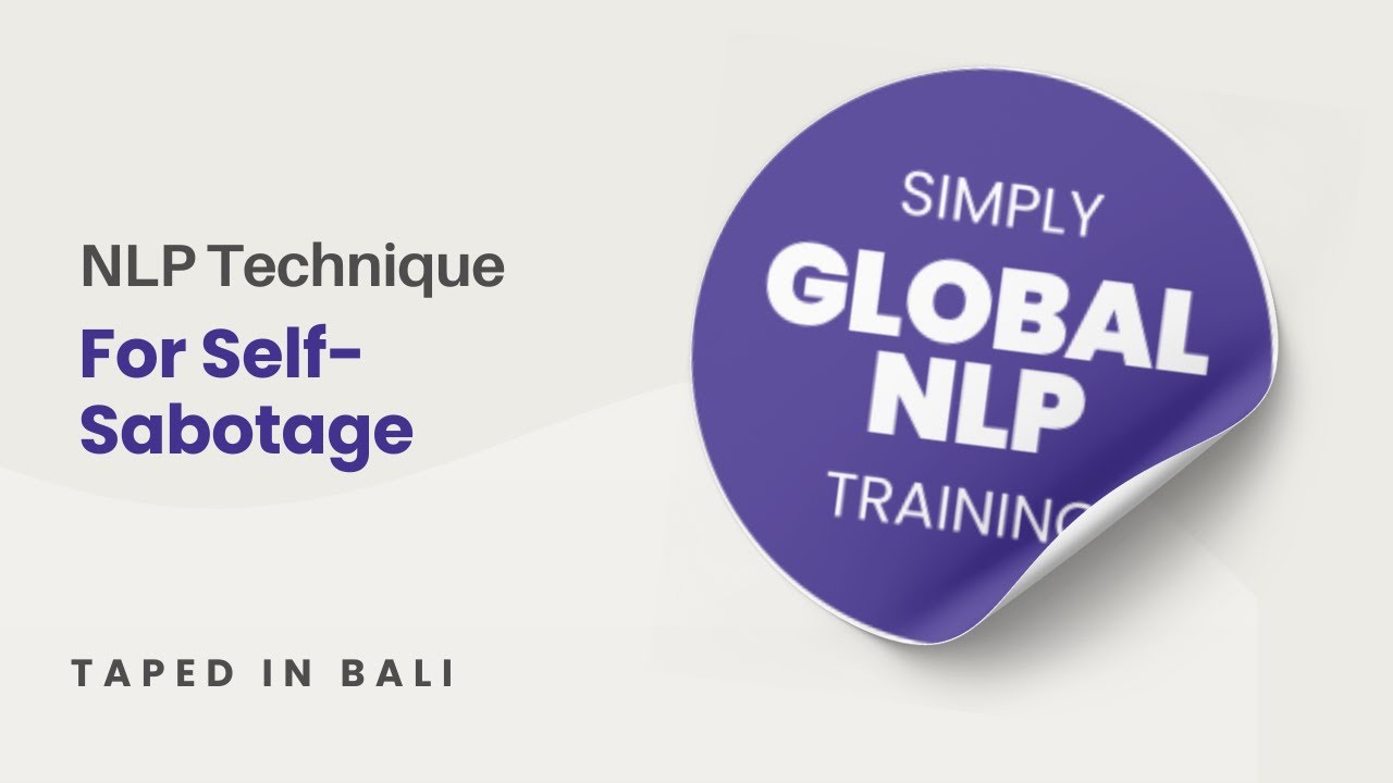 How to Stop Self-Sabotage - NLP Technique