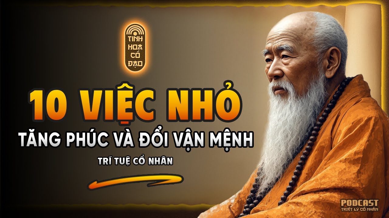 10 VIỆC LÀM NHỎ MỖI NGÀY TĂNG PHÚC – BỒI NĂNG LƯỢNG – ĐỔI VẬN MỆNH I LỜI DẠY CỔ NHÂN