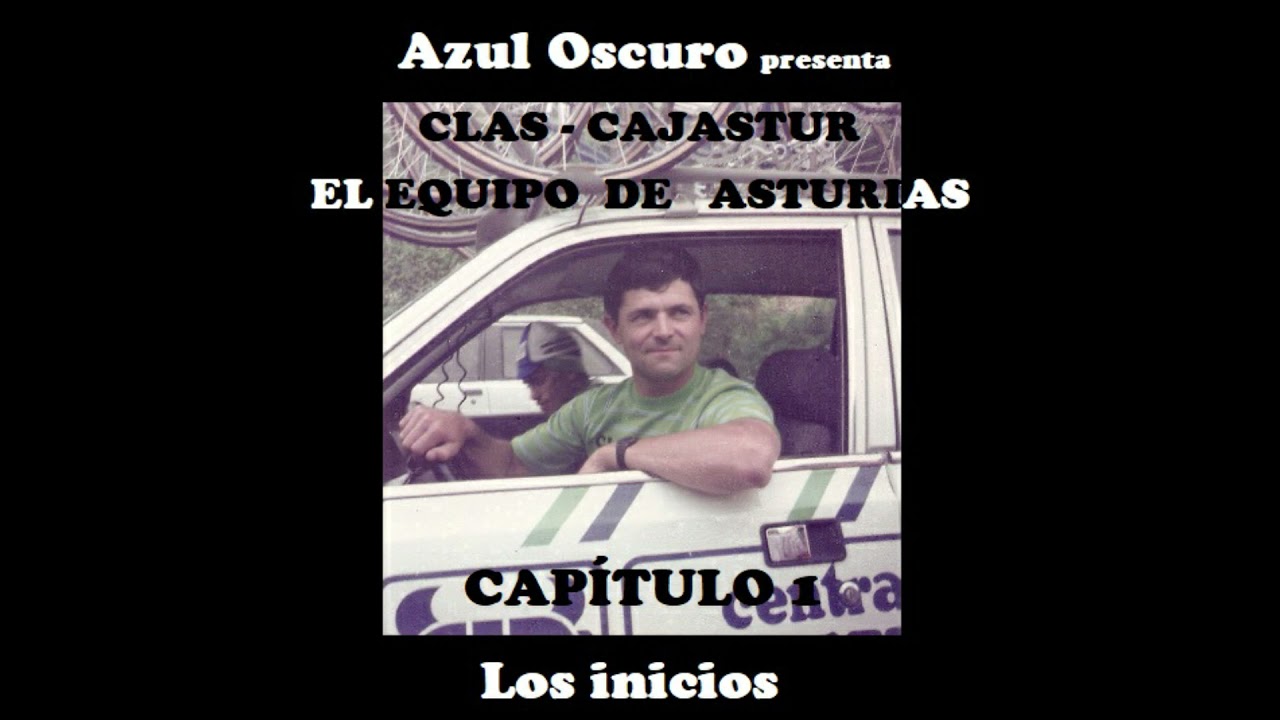 CLAS-CAJASTUR: EL EQUIPO DE ASTURIAS.  CAP&Iacute;TULO 1 