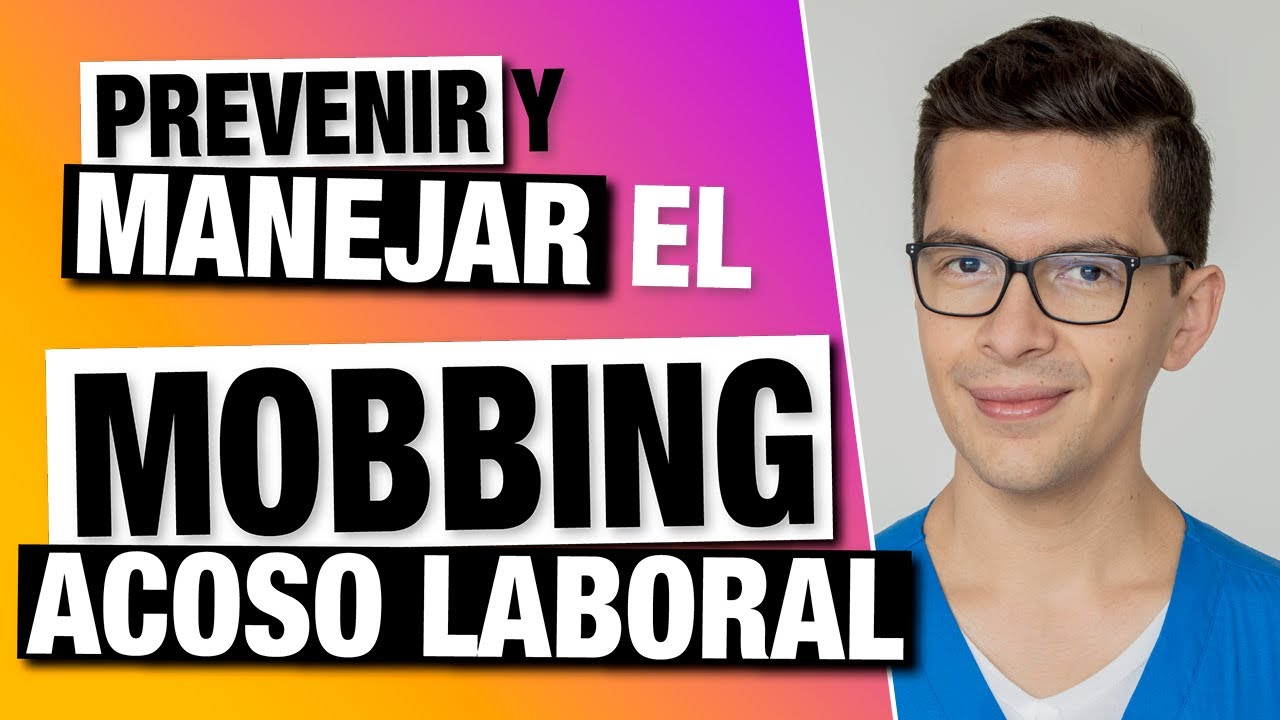 Aprende a Prevenir y Manejar el MOBBING o Acoso Laboral | 3 Tips